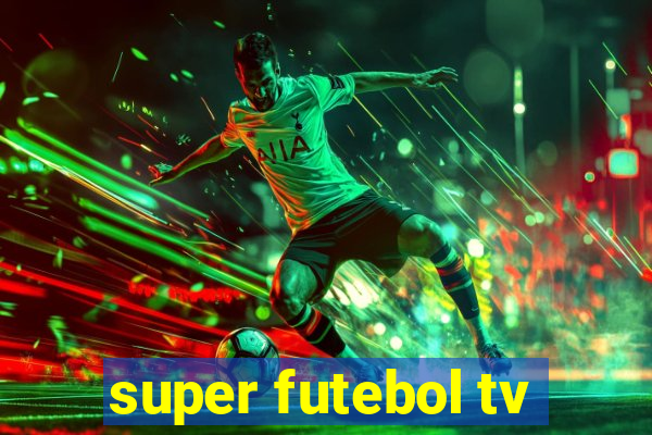 super futebol tv